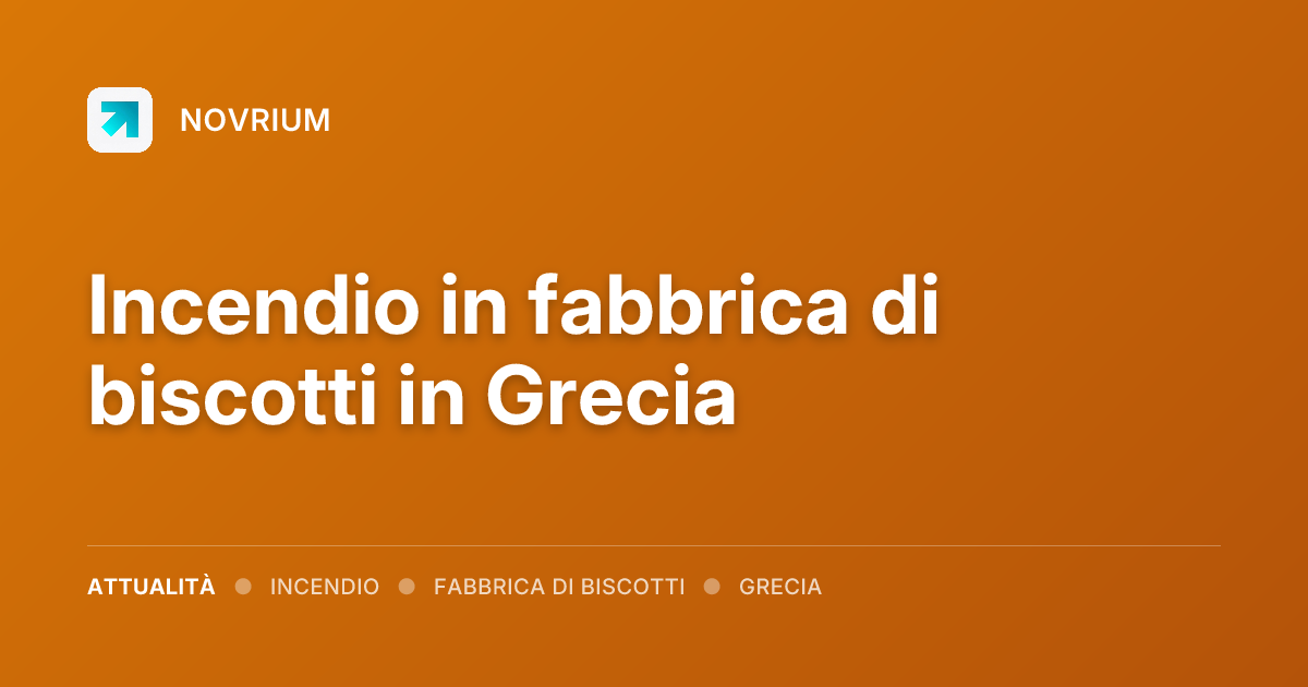 Incendio in fabbrica di biscotti in Grecia