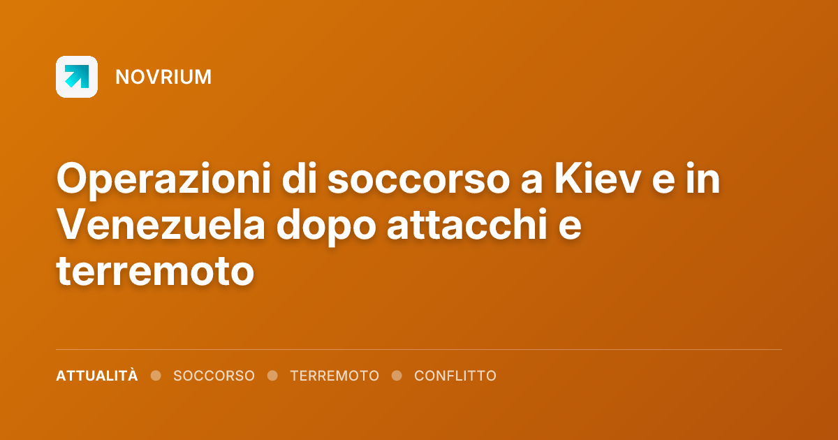 Operazioni di soccorso a Kiev e in Venezuela dopo attacchi e terremoto