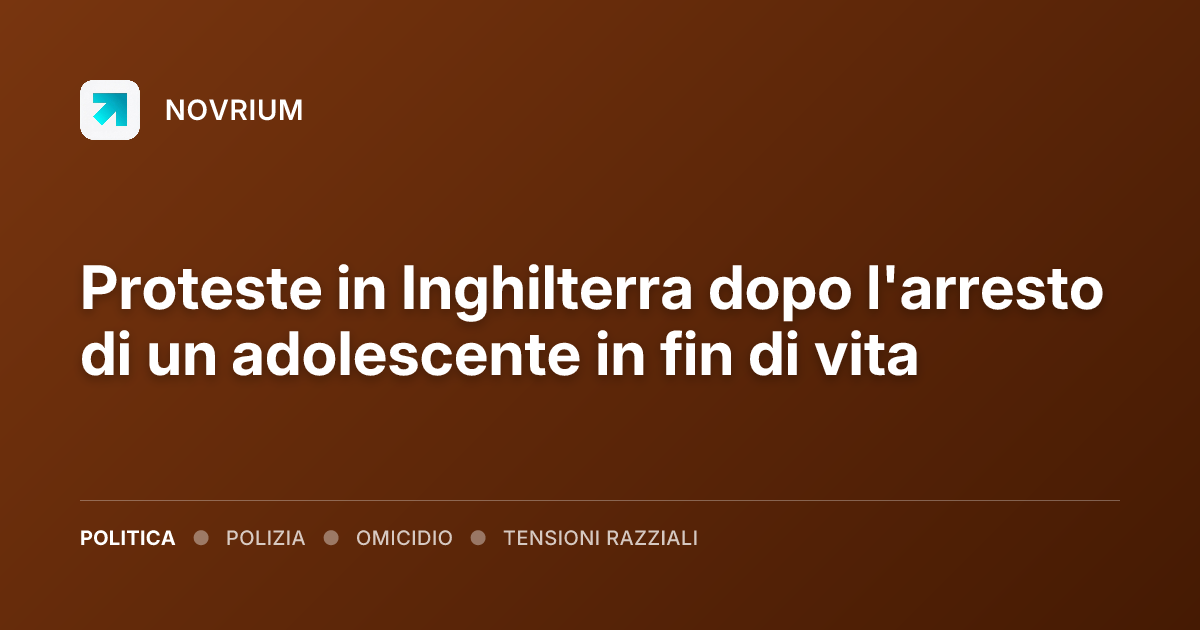 Proteste in Inghilterra dopo l'arresto di un adolescente in fin di vita