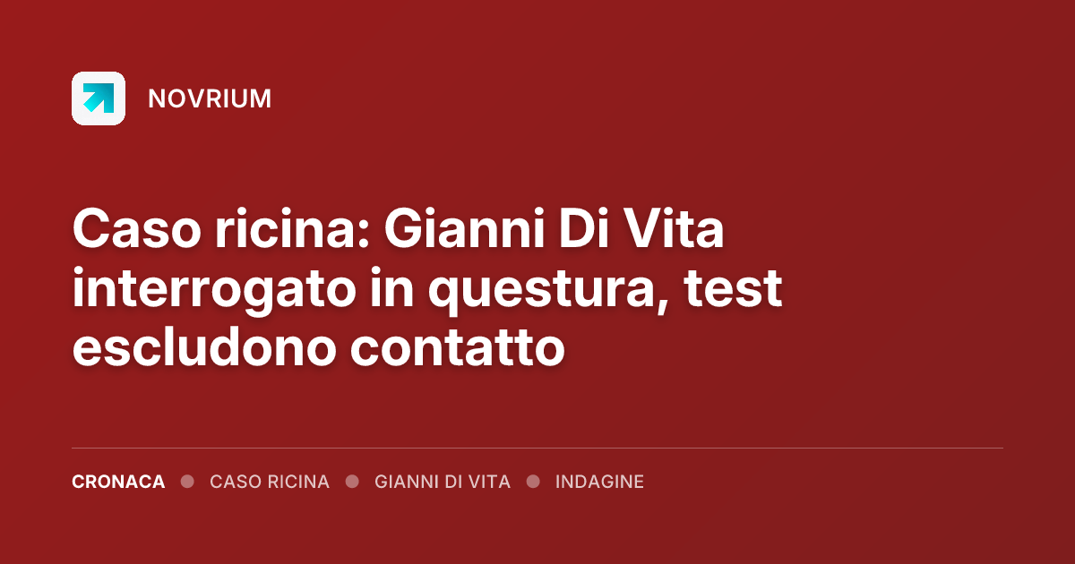 Caso ricina: Gianni Di Vita interrogato in questura, test escludono contatto