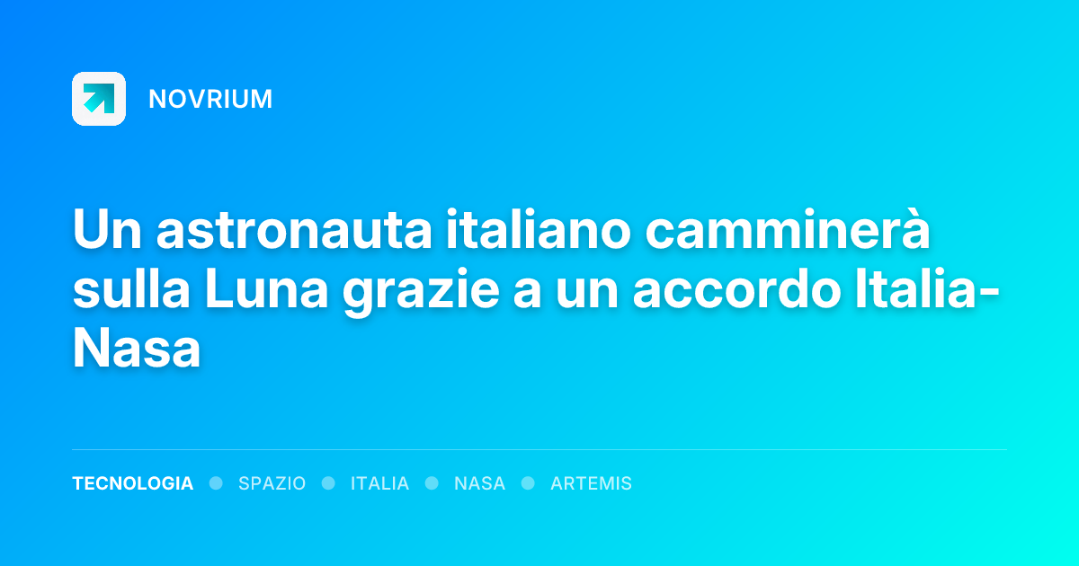 Un astronauta italiano camminerà sulla Luna grazie a un accordo Italia-Nasa