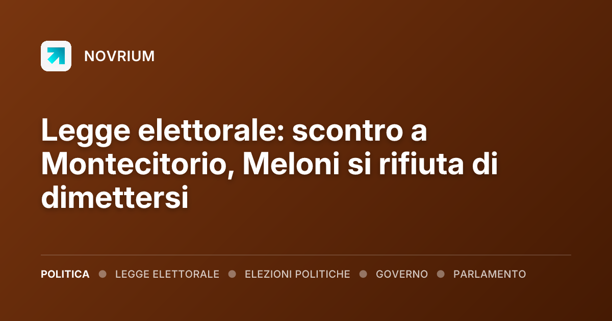 Legge elettorale: scontro a Montecitorio, Meloni si rifiuta di dimettersi