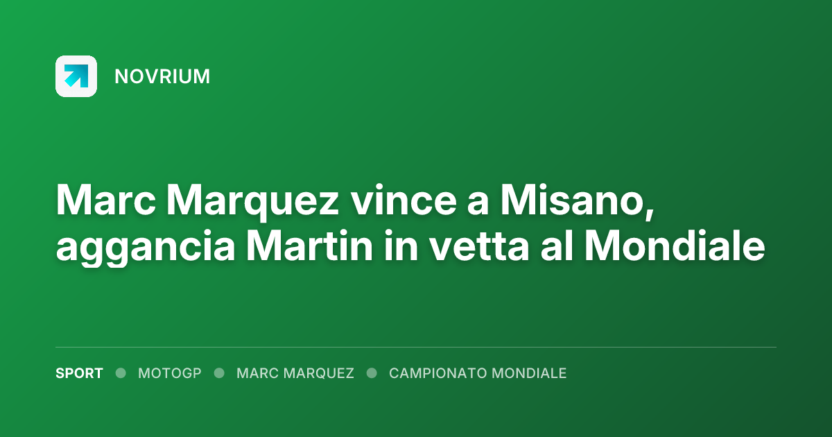 Marc Marquez vince a Misano, aggancia Martin in vetta al Mondiale