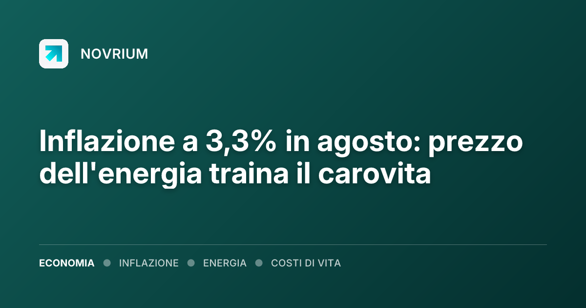 Inflazione a 3,3% in agosto: prezzo dell'energia traina il carovita