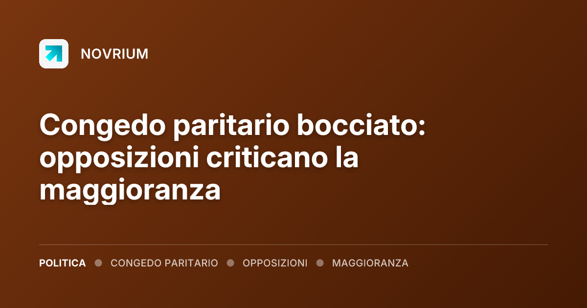 Congedo paritario bocciato: opposizioni criticano la maggioranza