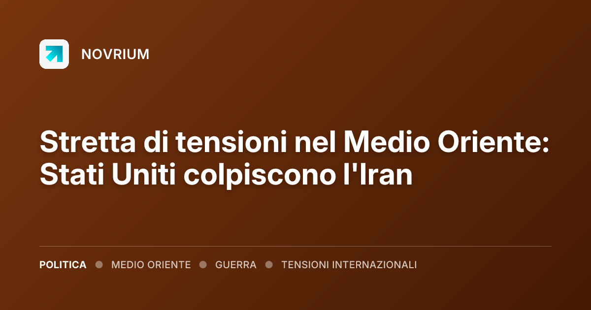 Stretta di tensioni nel Medio Oriente: Stati Uniti colpiscono l'Iran