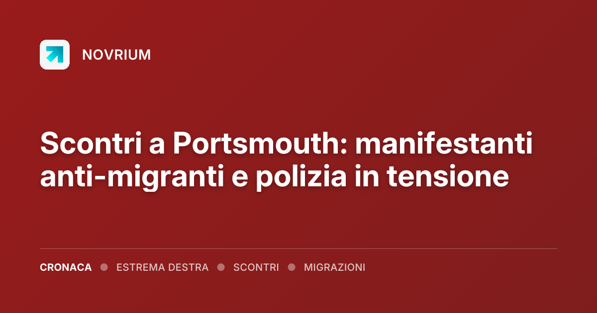Scontri a Portsmouth: manifestanti anti-migranti e polizia in tensione