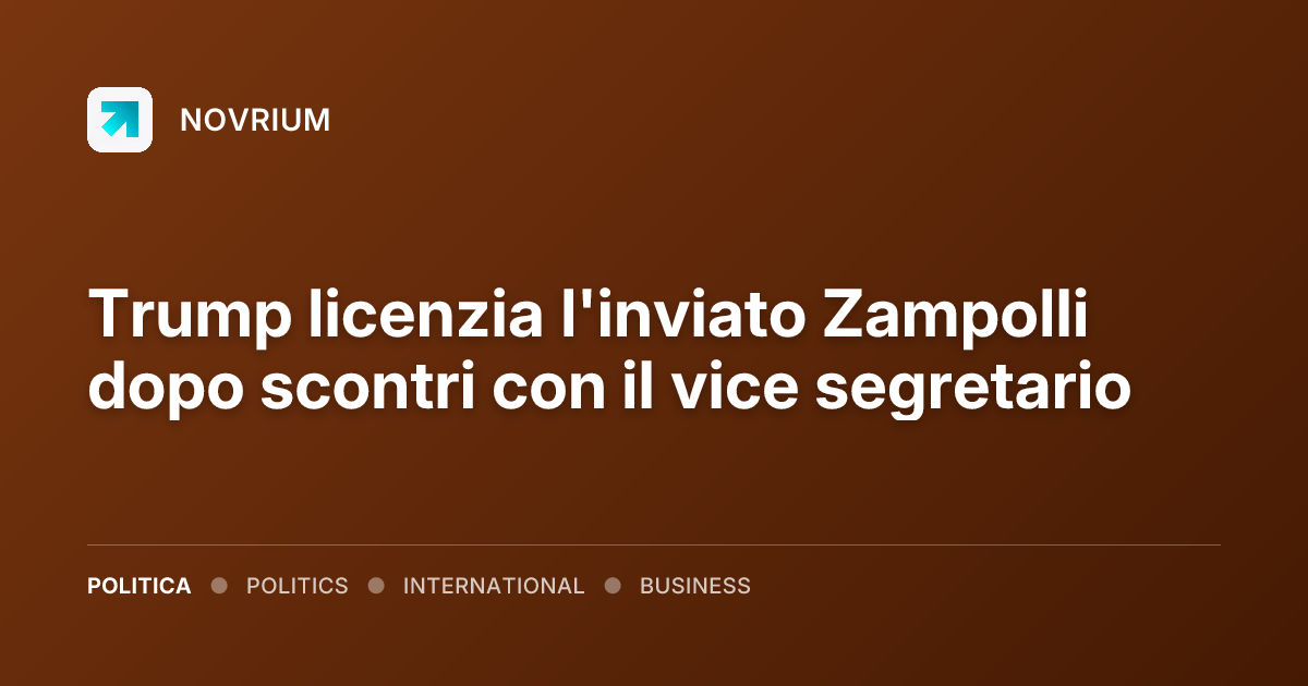 Trump licenzia l'inviato Zampolli dopo scontri con il vice segretario