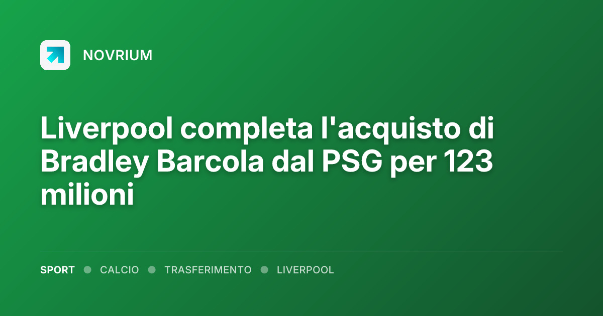 Liverpool completa l'acquisto di Bradley Barcola dal PSG per 123 milioni