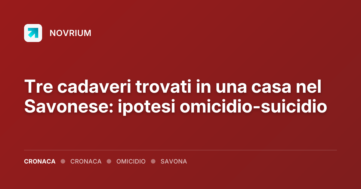 Tre cadaveri trovati in una casa nel Savonese: ipotesi omicidio-suicidio