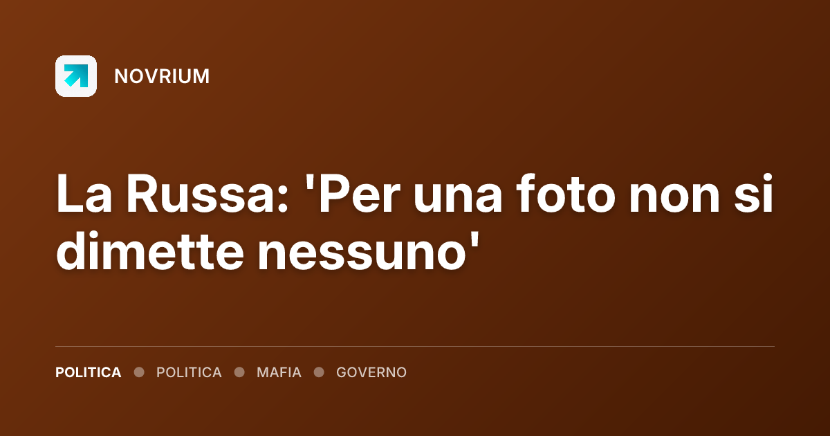 La Russa: 'Per una foto non si dimette nessuno'