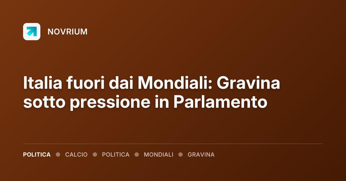 Italia fuori dai Mondiali: Gravina sotto pressione in Parlamento