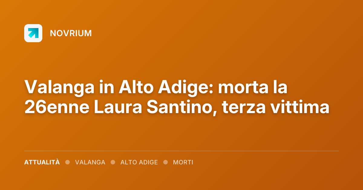 Valanga in Alto Adige: morta la 26enne Laura Santino, terza vittima