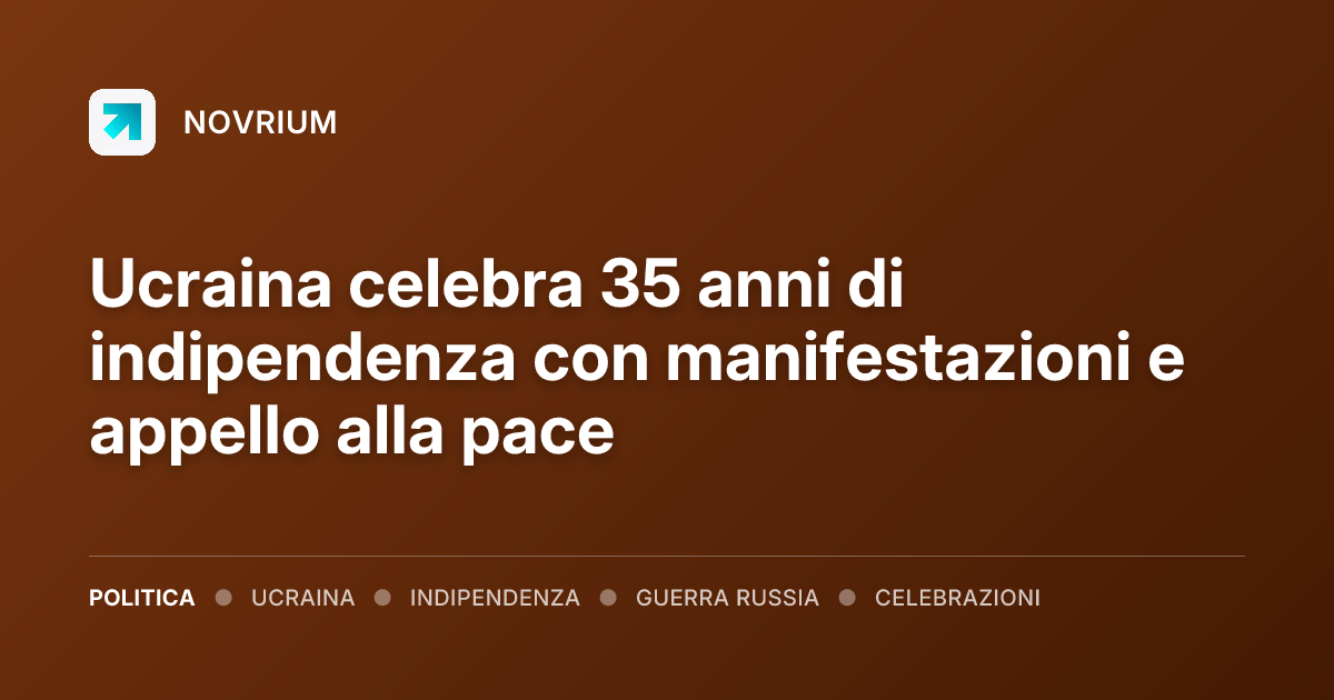 Ucraina celebra 35 anni di indipendenza con manifestazioni e appello alla pace