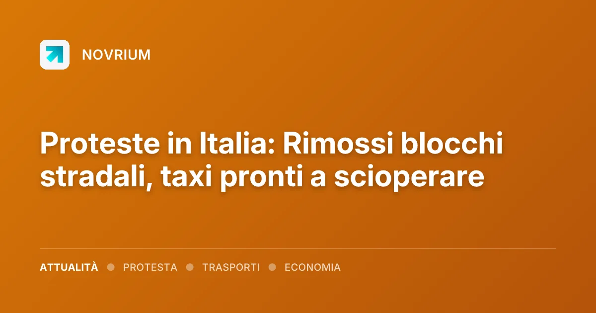 Proteste in Italia: Rimossi blocchi stradali, taxi pronti a scioperare