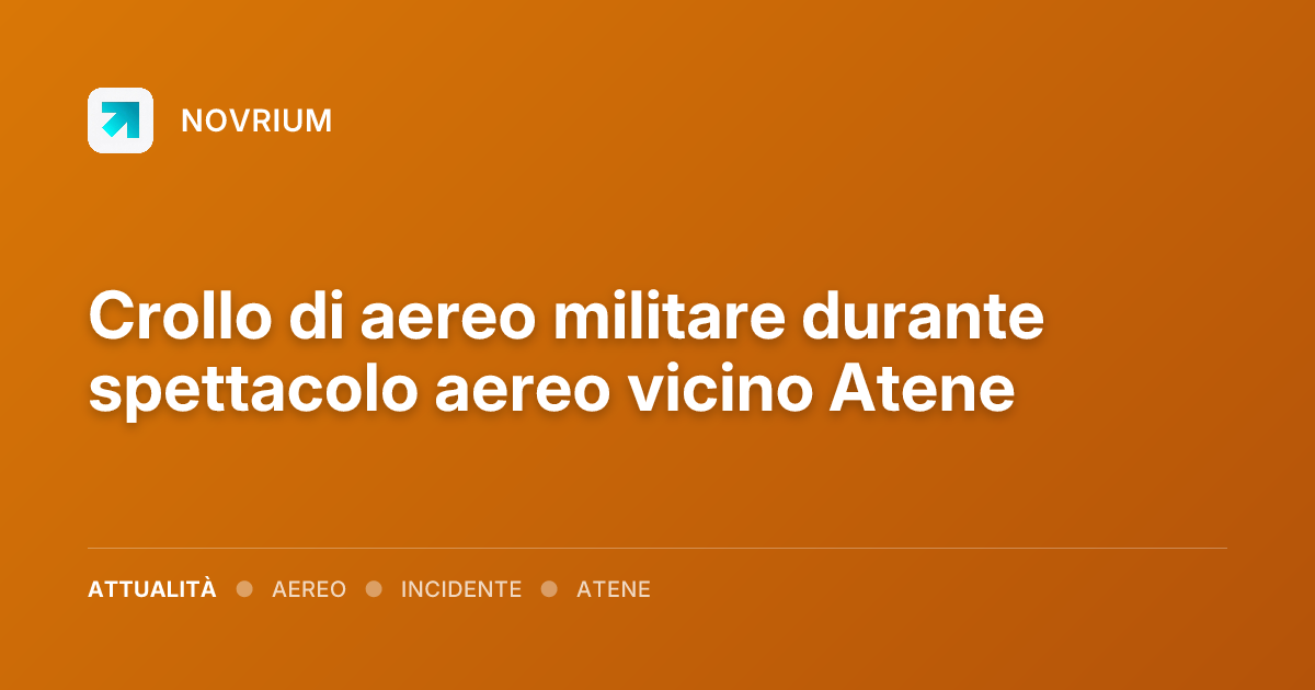 Crollo di aereo militare durante spettacolo aereo vicino Atene