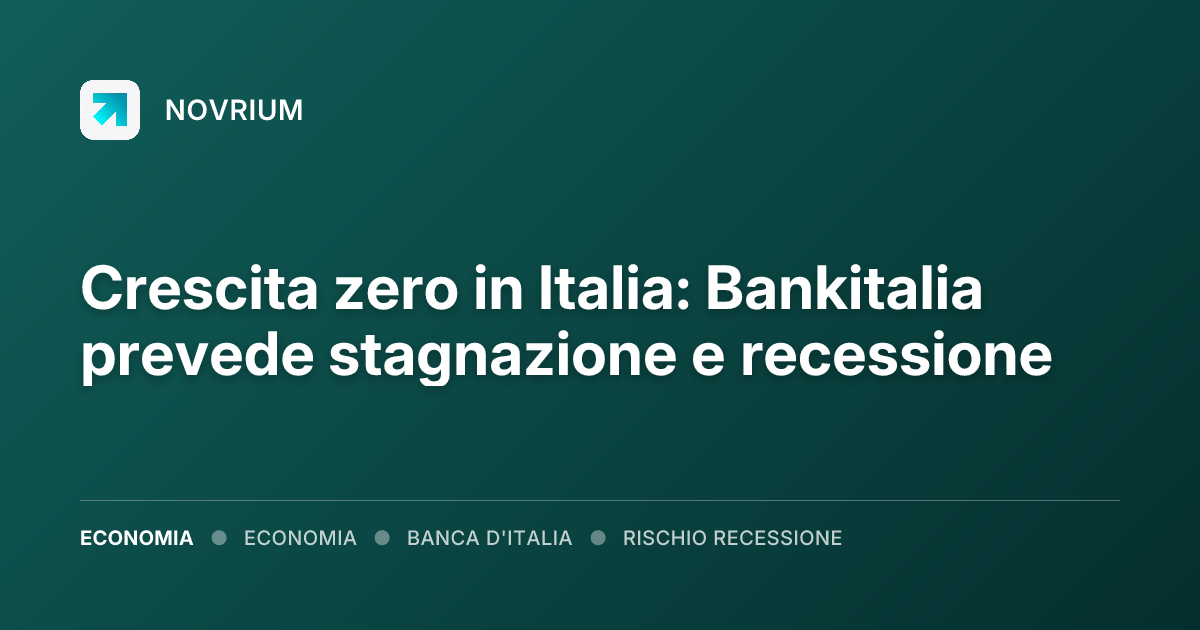 Crescita zero in Italia: Bankitalia prevede stagnazione e recessione