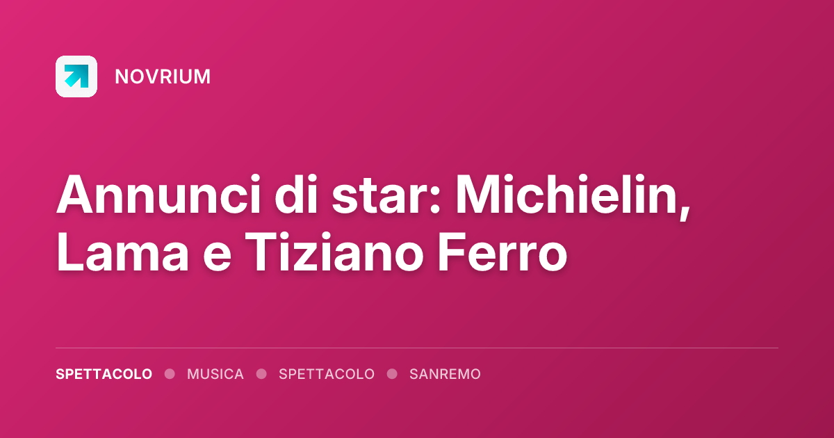 Annunci di star: Michielin, Lama e Tiziano Ferro
