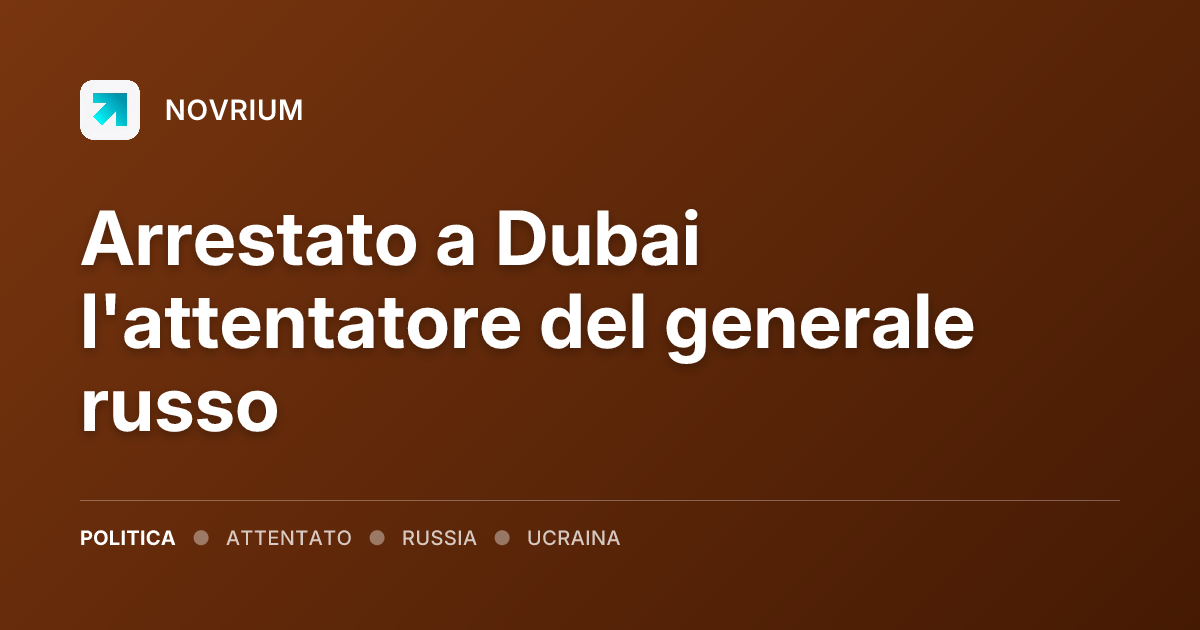 Arrestato a Dubai l'attentatore del generale russo