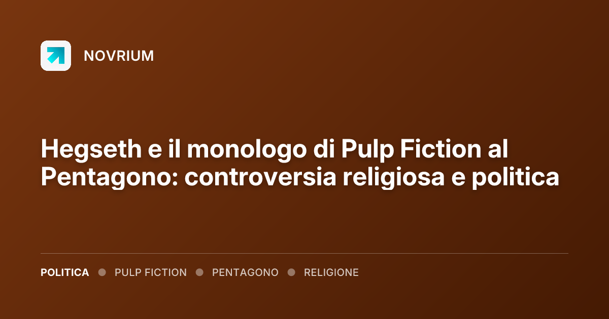 Hegseth e il monologo di Pulp Fiction al Pentagono: controversia religiosa e politica