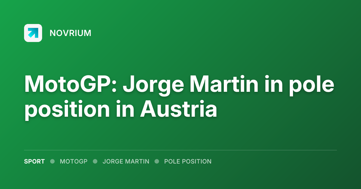 MotoGP: Jorge Martin in pole position in Austria