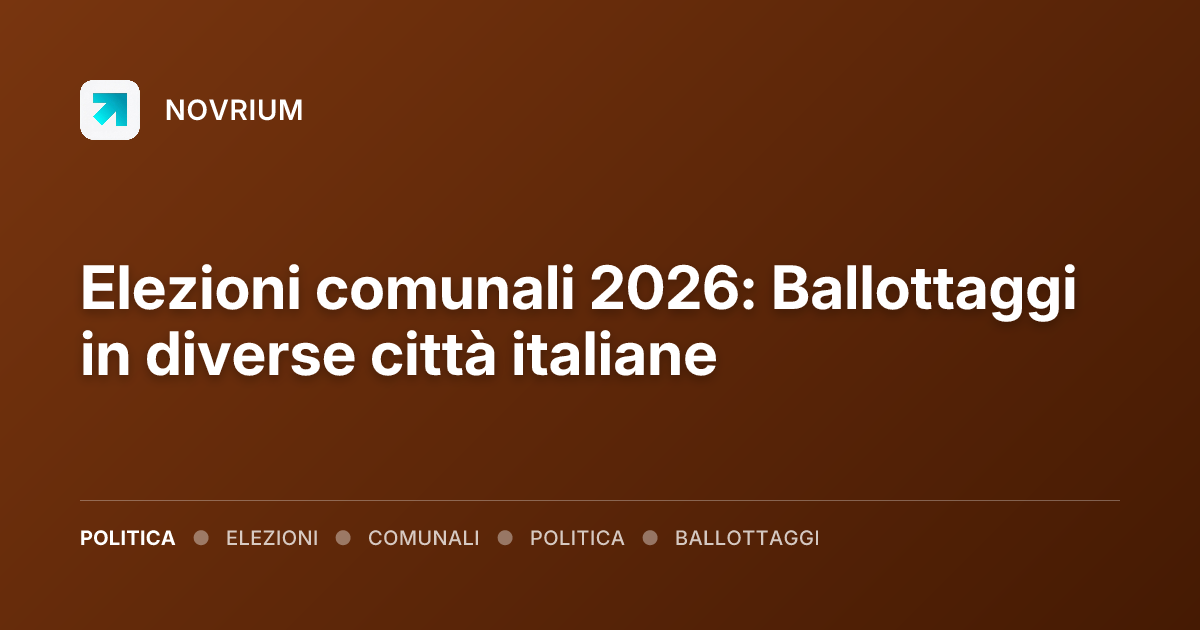 Elezioni comunali 2026: Ballottaggi in diverse città italiane
