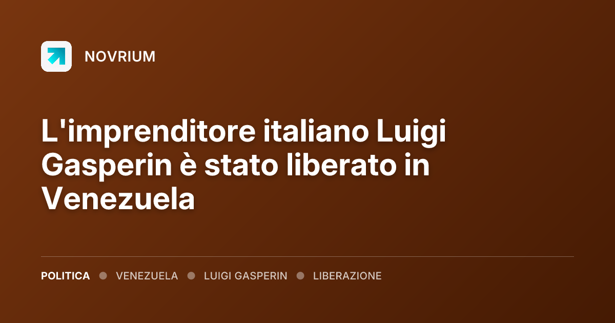L'imprenditore italiano Luigi Gasperin è stato liberato in Venezuela