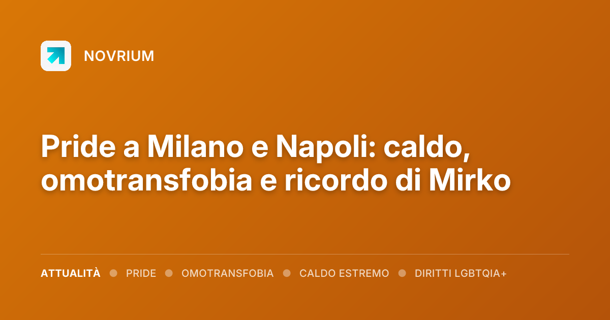 Pride a Milano e Napoli: caldo, omotransfobia e ricordo di Mirko
