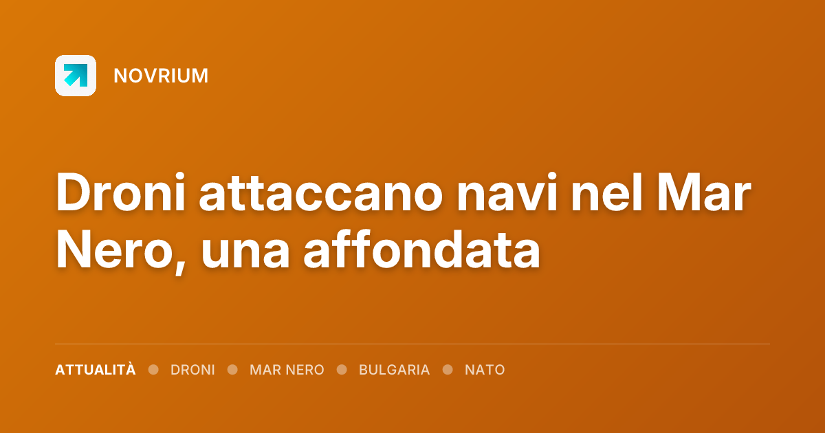 Droni attaccano navi nel Mar Nero, una affondata