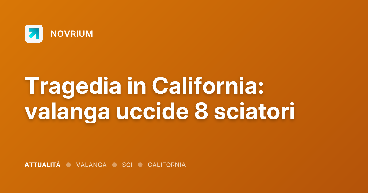 Tragedia in California: valanga uccide 8 sciatori
