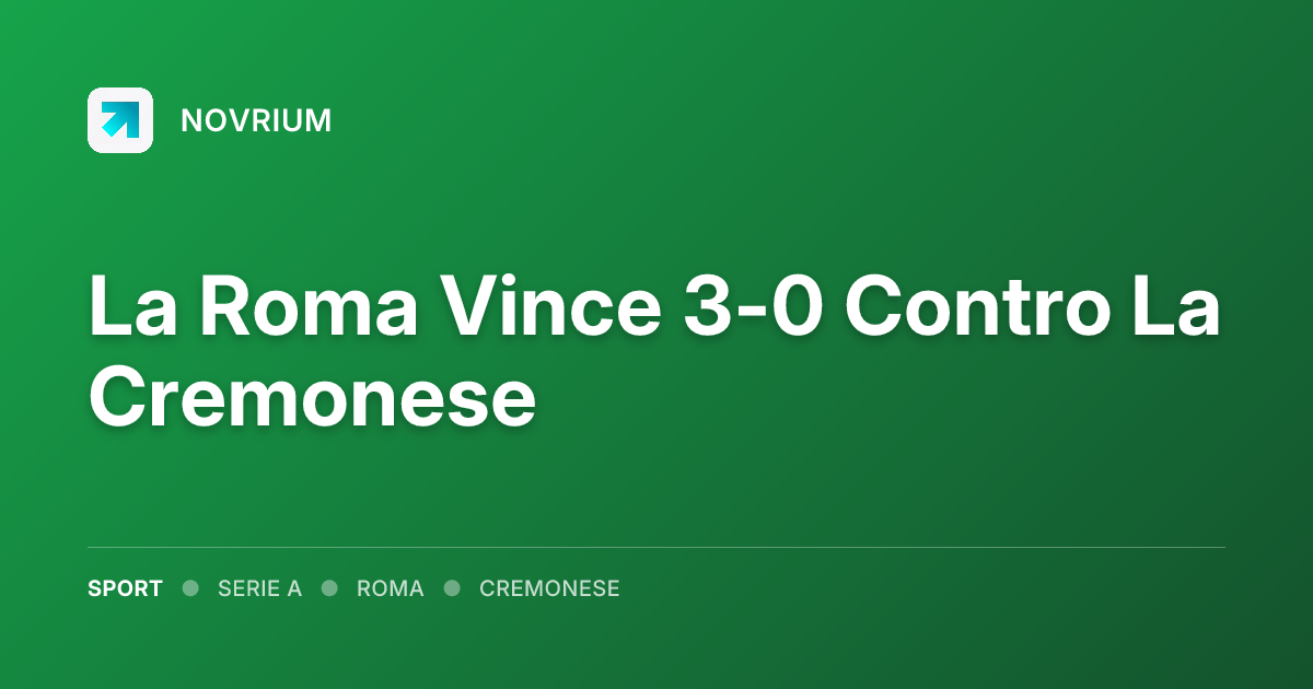 La Roma Vince 3-0 Contro La Cremonese