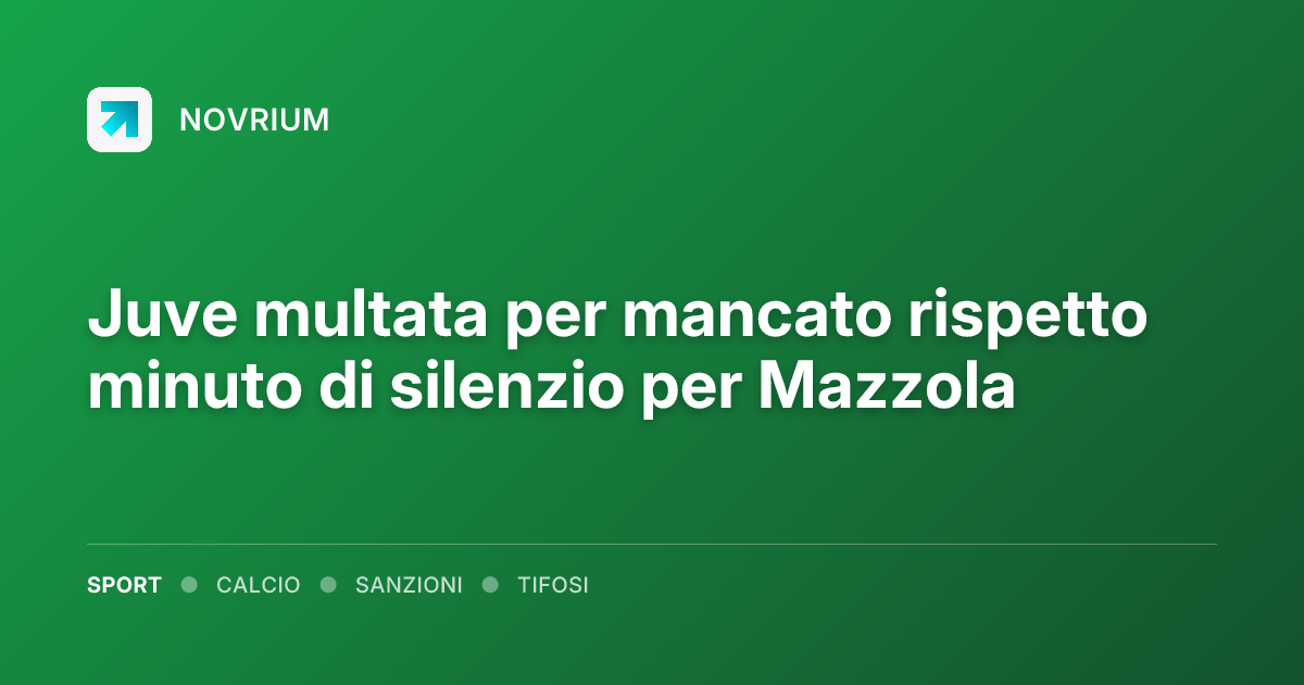 Juve multata per mancato rispetto minuto di silenzio per Mazzola