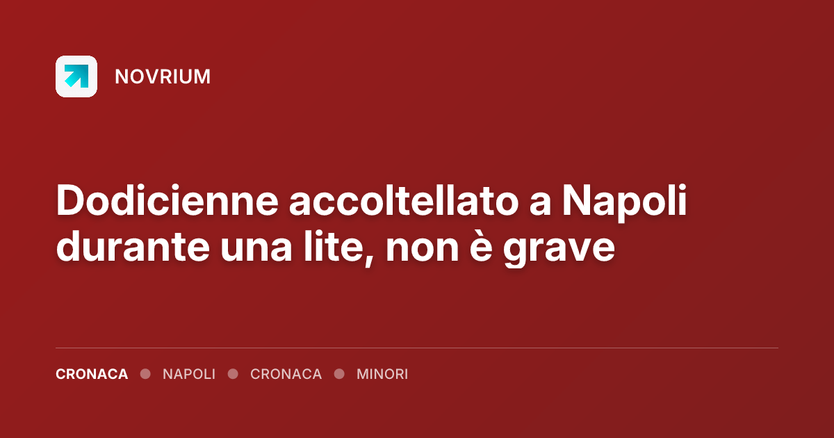 Dodicienne accoltellato a Napoli durante una lite, non è grave