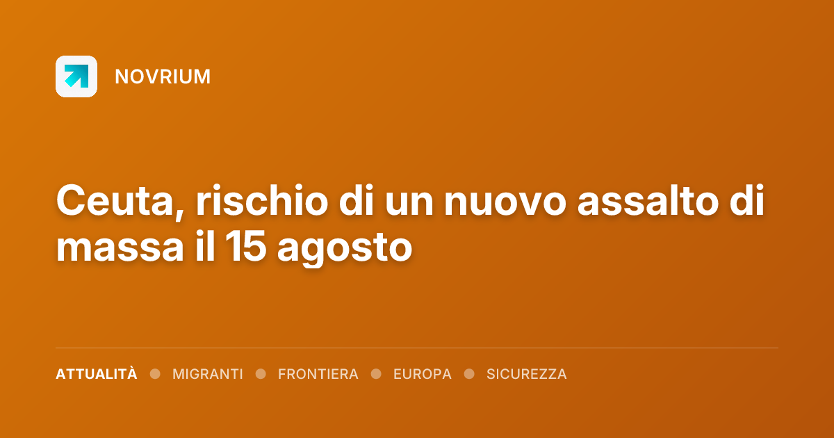 Ceuta, rischio di un nuovo assalto di massa il 15 agosto