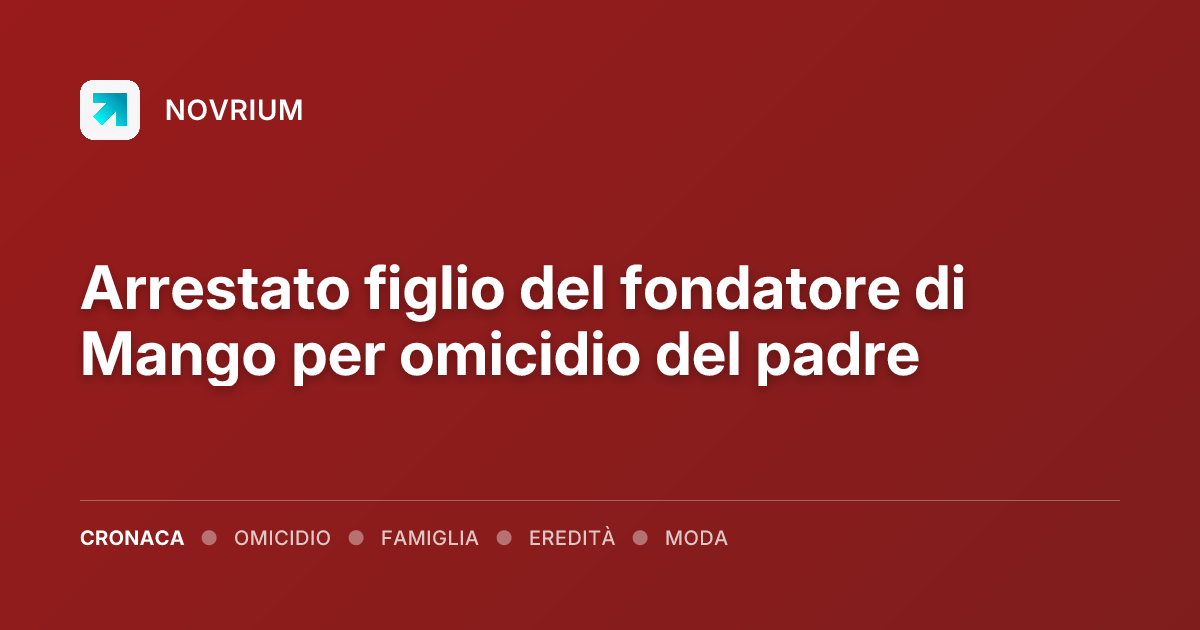 Arrestato figlio del fondatore di Mango per omicidio del padre
