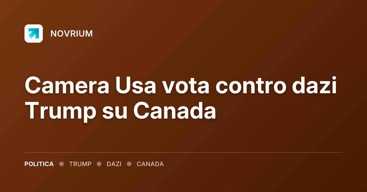 Camera Usa vota contro dazi Trump su Canada