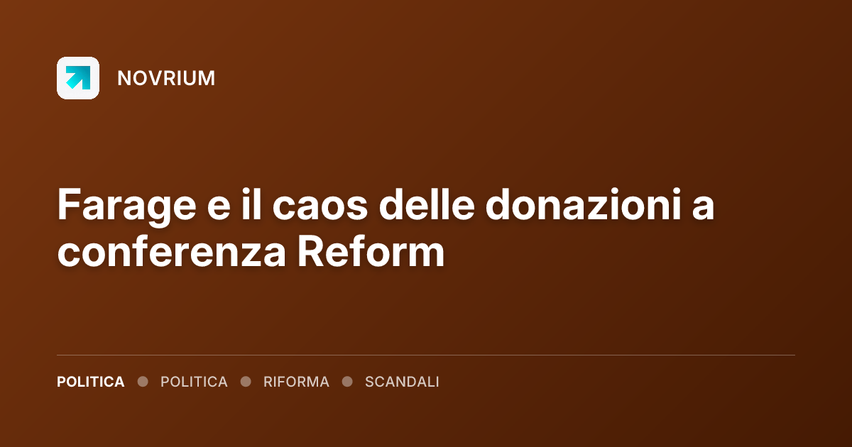 Farage e il caos delle donazioni a conferenza Reform
