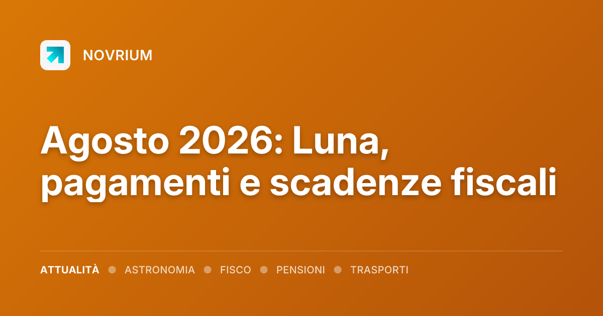 Agosto 2026: Luna, pagamenti e scadenze fiscali