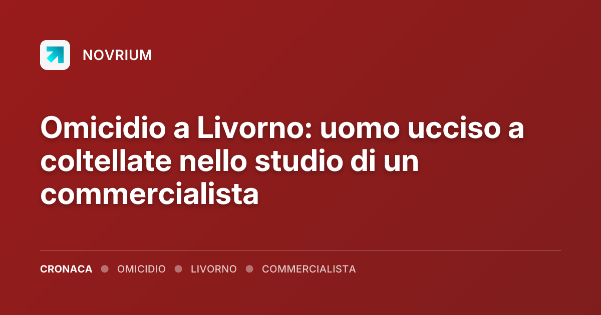 Omicidio a Livorno: uomo ucciso a coltellate nello studio di un commercialista