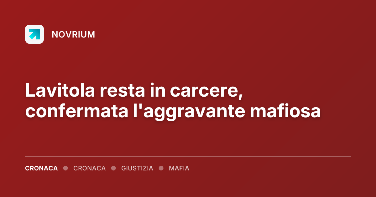 Lavitola resta in carcere, confermata l'aggravante mafiosa