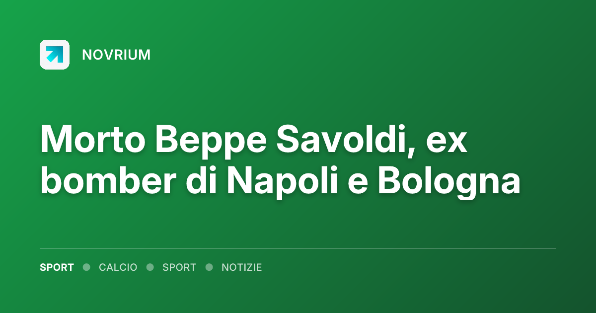 Morto Beppe Savoldi, ex bomber di Napoli e Bologna