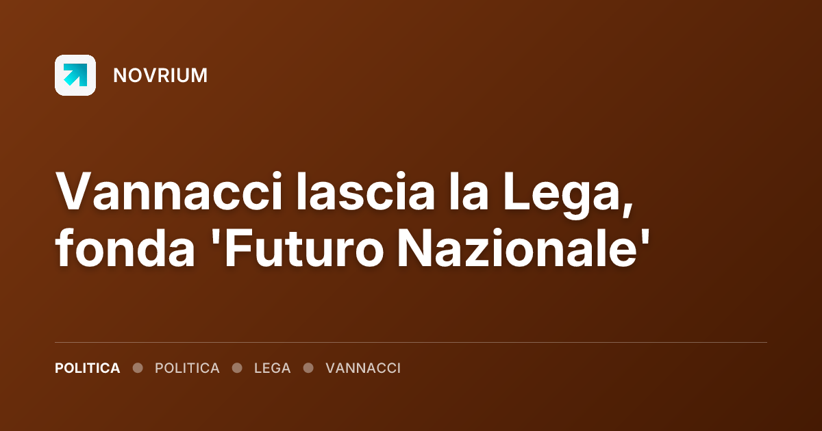 Vannacci lascia la Lega, fonda 'Futuro Nazionale'