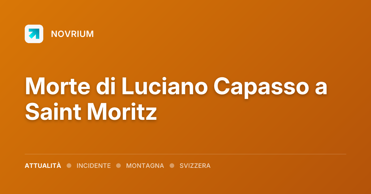 Morte di Luciano Capasso a Saint Moritz