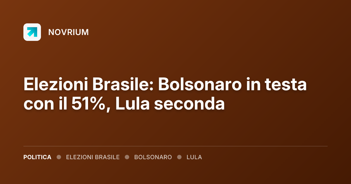 Elezioni Brasile: Bolsonaro in testa con il 51%, Lula seconda