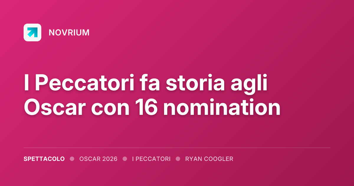 I Peccatori fa storia agli Oscar con 16 nomination