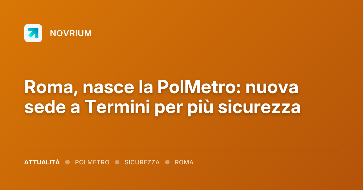 Roma, nasce la PolMetro: nuova sede a Termini per più sicurezza