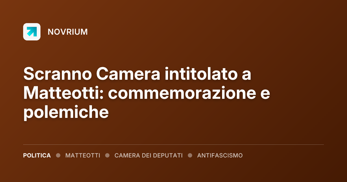 Scranno Camera intitolato a Matteotti: commemorazione e polemiche