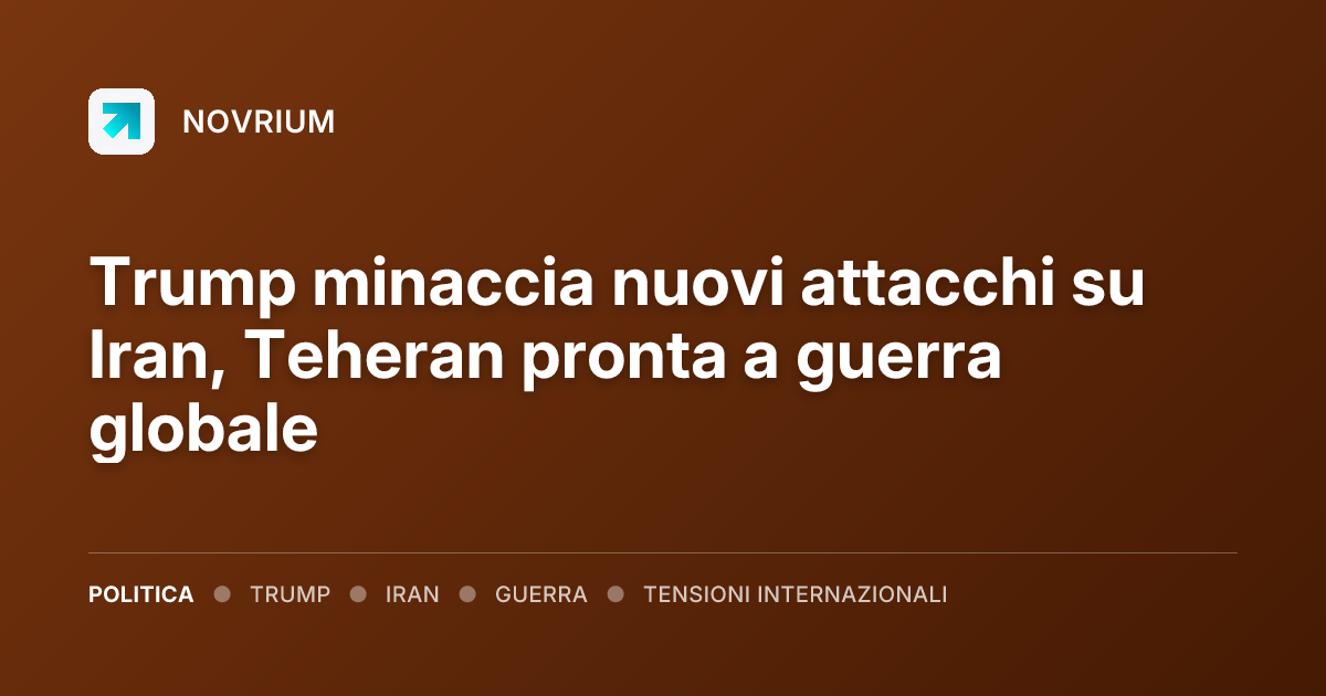 Trump minaccia nuovi attacchi su Iran, Teheran pronta a guerra globale