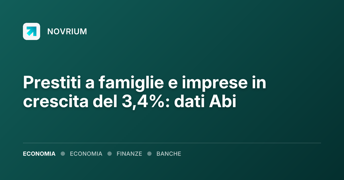 Prestiti a famiglie e imprese in crescita del 3,4%: dati Abi