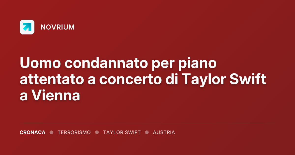 Uomo condannato per piano attentato a concerto di Taylor Swift a Vienna